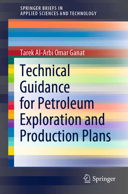 Technical Guidance for Petroleum Exploration and Production Plans (SpringerBriefs in Applied Sciences and Technology)