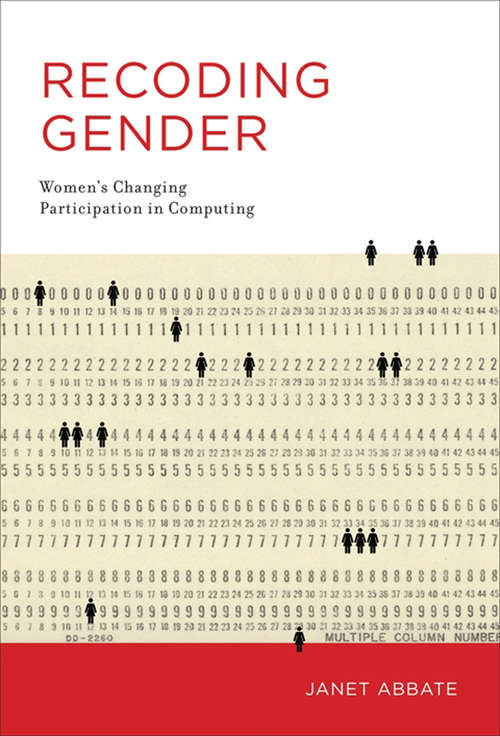 Book cover of Recoding Gender: Women's Changing Participation in Computing (History of Computing)