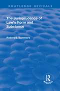 The Jurisprudence of  Law's Form and Substance (Routledge Revivals)