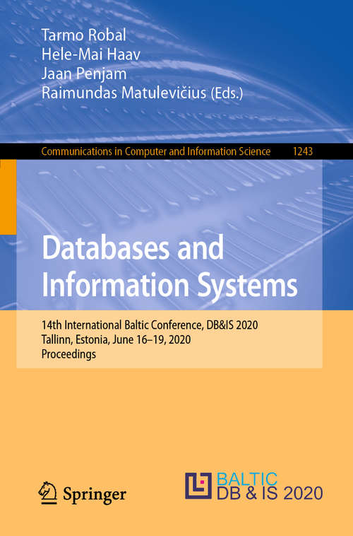 Databases and Information Systems: 14th International Baltic Conference, DB&IS 2020, Tallinn, Estonia, June 16–19, 2020, Proceedings (Communications in Computer and Information Science #1243)