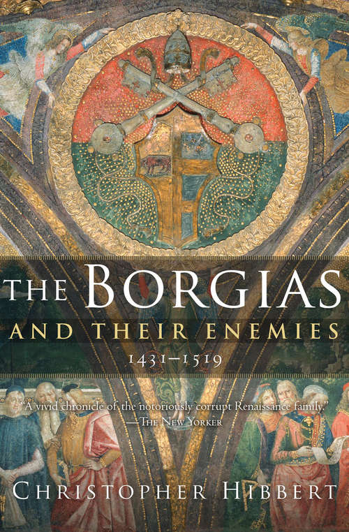 Book cover of The Borgias and Their Enemies