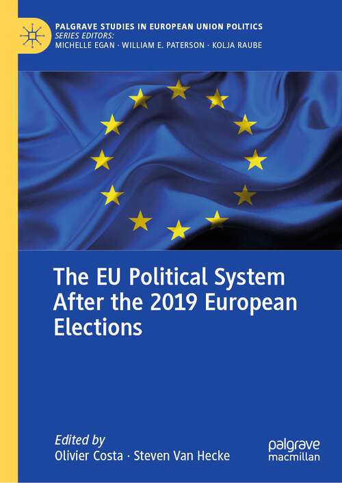 The EU Political System After the 2019 European Elections (Palgrave Studies in European Union Politics)