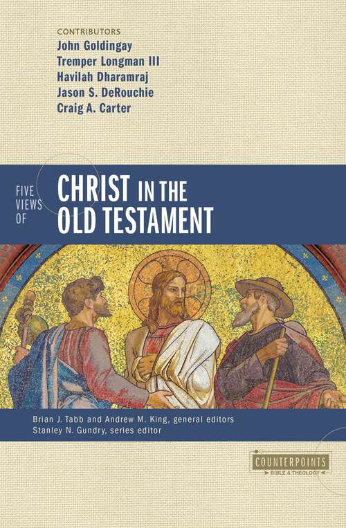 Book cover of Five Views of Christ in the Old Testament: Genre, Authorial Intent, and the Nature of Scripture (Counterpoints: Bible and Theology)