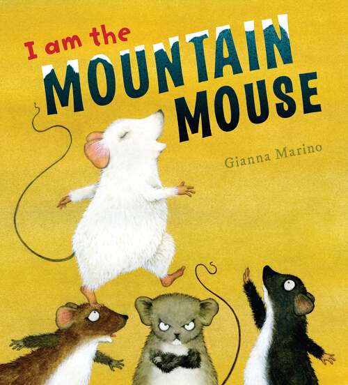 Book cover of I Am the Mountain Mouse
