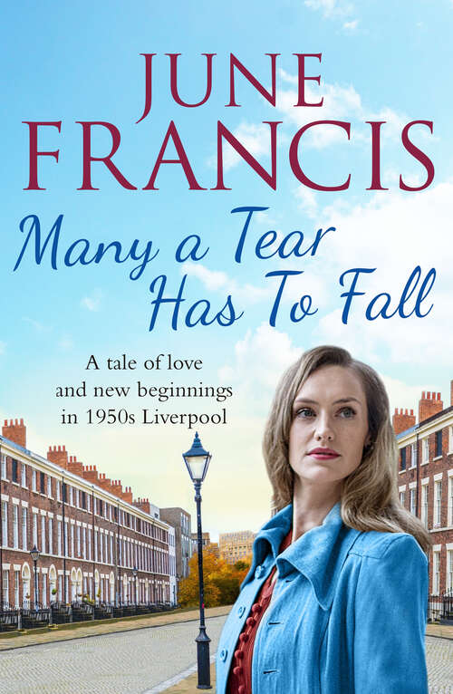 Book cover of Many a Tear Has To Fall: A tale of love and new beginnings in 1950s Liverpool