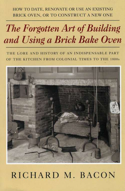 Book cover of Forgotten Art of Building and Using a Brick Bake Oven (1st Edition)