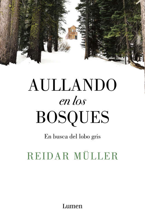 Book cover of Aullando en los bosques: En busca del lobo gris
