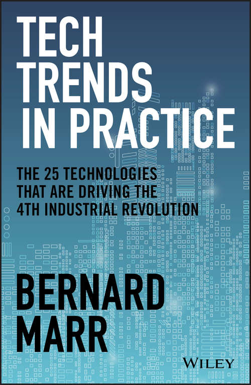 Book cover of Tech Trends in Practice: The 25 Technologies that are Driving the 4th Industrial Revolution
