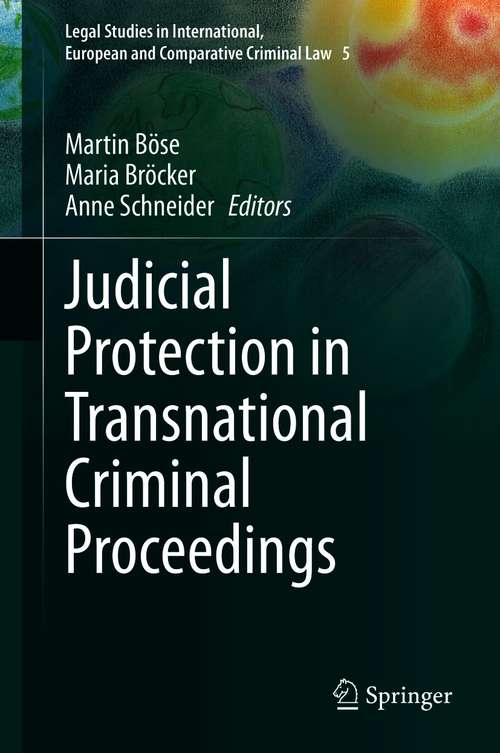 Judicial Protection in Transnational Criminal Proceedings (Legal Studies in International, European and Comparative Criminal Law #5)
