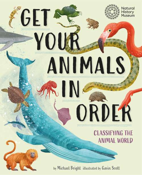 Book cover of Get Your Animals in Order: Classifying the Animal World