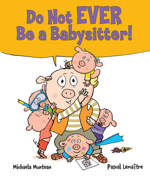 Book cover of Do Not EVER Be a Babysitter!