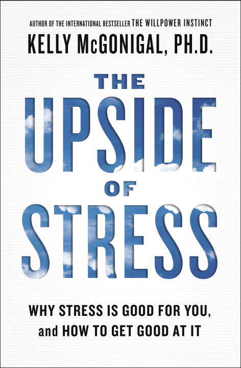 Book cover of The Upside of Stress