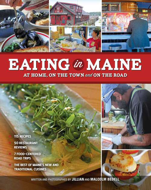 Book cover of Eating In Maine: At Home, On the Town and On the Road