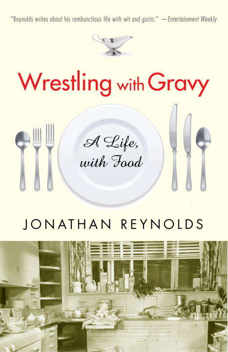 Book cover of Wrestling with Gravy: A Life, with Food