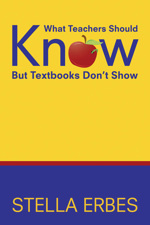 Book cover of What Teachers Should Know But Textbooks Don't Show