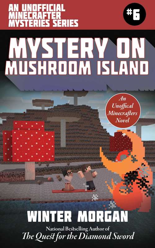 Book cover of Mystery on Mushroom Island (Unofficial Minecraft Mysteries #6)