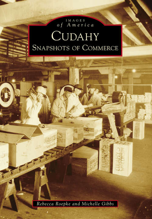 Book cover of Cudahy: Snapshots of Commerce (Images of America)