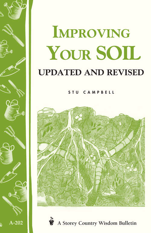 Book cover of Improving Your Soil: Storey's Country Wisdom Bulletin A-202 (A\storey Country Wisdom Bulletin Ser.)