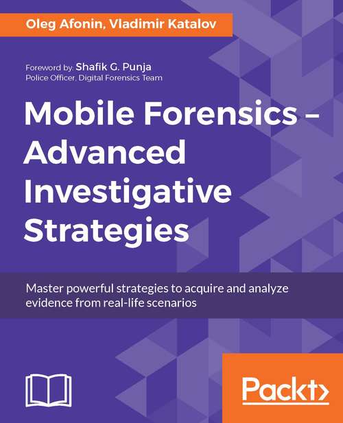 Book cover of Mobile Forensics: Advanced Investigative Strategies