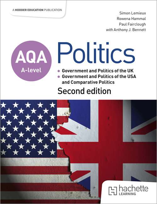 Book cover of AQA A-level Politics: Government and Politics of the UK, Government and Politics of the USA and Comparative Politics Second Edition