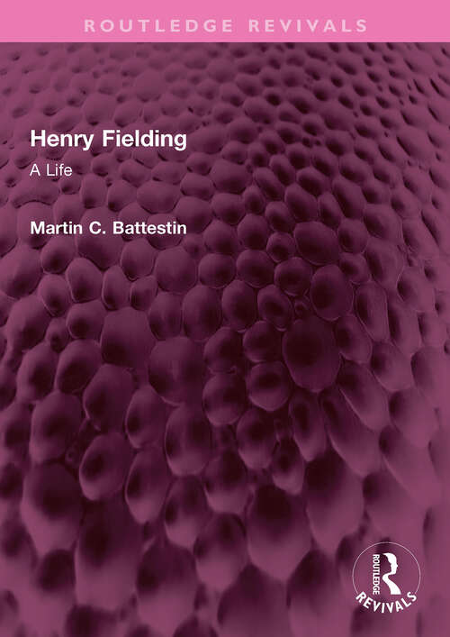 Book cover of Henry Fielding: A Life (Routledge Revivals)