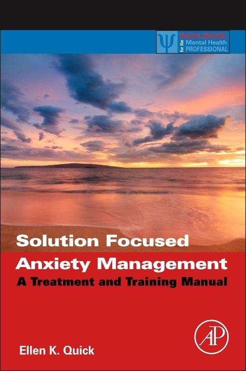 Book cover of Solution Focused Anxiety Management: A Treatment And Training Manual