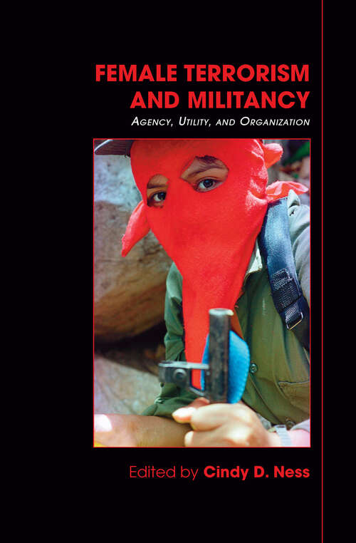 Book cover of Female Terrorism and Militancy: Agency, Utility, and Organization (Contemporary Terrorism Studies)