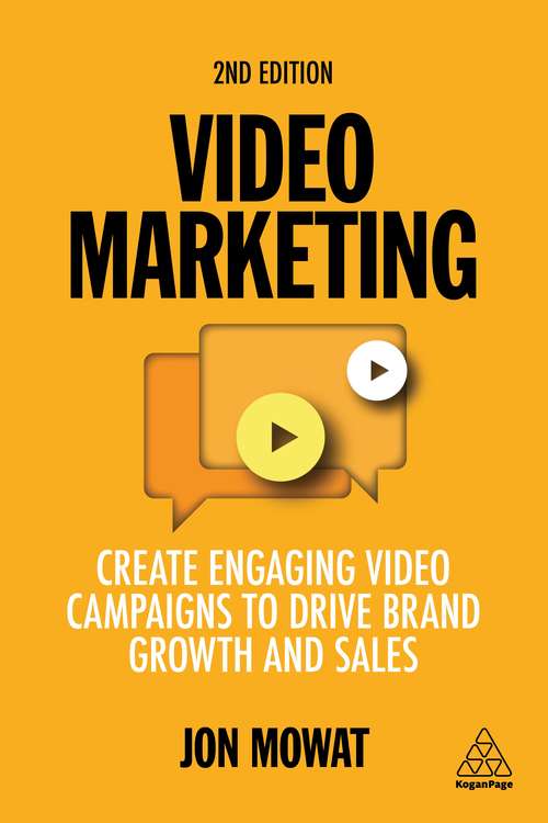 Book cover of Video Marketing: Create Engaging Video Campaigns to Drive Brand Growth and Sales (2)