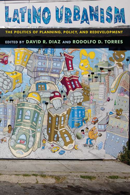 Book cover of Latino Urbanism: The Politics of Planning, Policy and Redevelopment