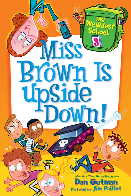 Book cover of Miss Brown Is Upside Down! (My Weirdest School #3)