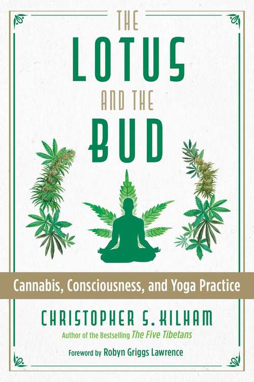Book cover of The Lotus and the Bud: Cannabis, Consciousness, and Yoga Practice