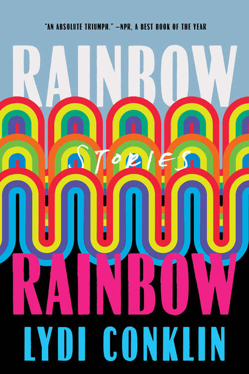 Book cover of Rainbow Rainbow: Stories