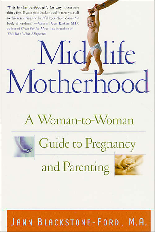 Book cover of Midlife Motherhood: A Woman-to-Woman Guide to Pregnancy and Parenting