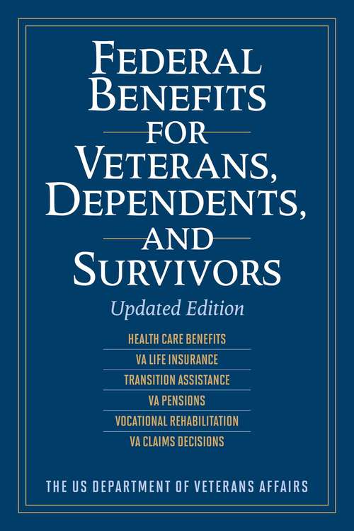Book cover of Federal Benefits for Veterans, Dependents, and Survivors (Updated Edition)