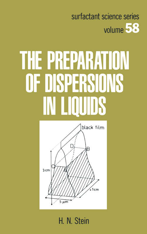 The Preparation of Dispersions in Liquids (Surfactant Science Ser. #58)