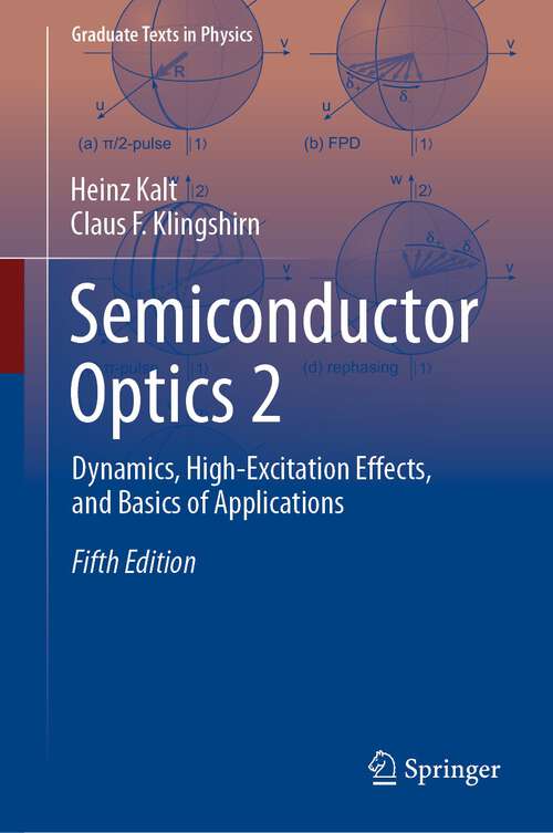 Book cover of Semiconductor Optics 2: Dynamics, High-Excitation Effects, and Basics of Applications (5th ed. 2024) (Graduate Texts in Physics)