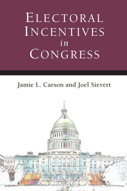 Book cover of Electoral Incentives in Congress (Legislative Politics And Policy Making)