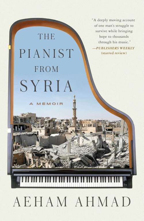 Book cover of The Pianist from Syria: A Memoir