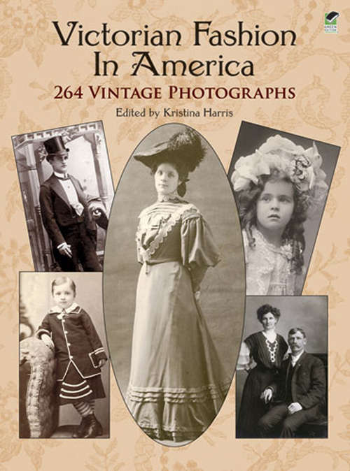 Book cover of Victorian Fashion in America: 264 Vintage Photographs
