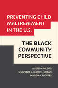 Preventing Child Maltreatment in the U.S.: The Black Community Perspective (Violence Against Women and Children)