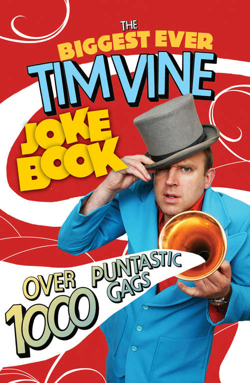 Book cover of The Biggest Ever Tim Vine Joke Book: Children's Edition