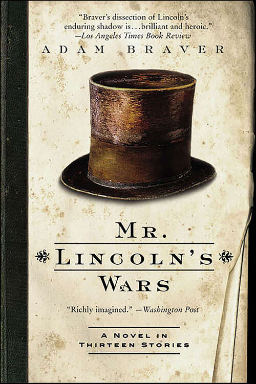 Book cover of Mr. Lincoln's Wars: A Novel in Thirteen Stories