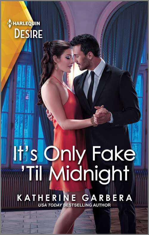 Book cover of It's Only Fake 'Til Midnight: A Passionate Fake Relationship Romance (Original) (The Gilbert Curse #2)