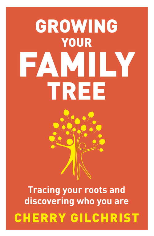 Book cover of Growing Your Family Tree: Tracing Your Roots and Discovering Who You Are