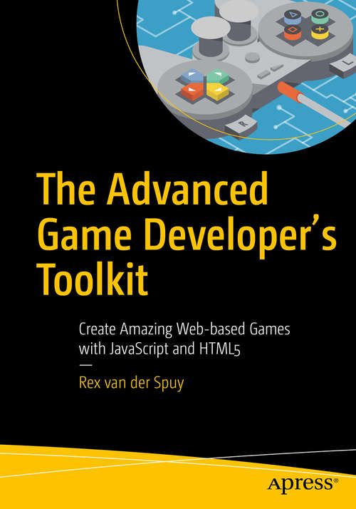 Book cover of The Advanced Game Developer's Toolkit