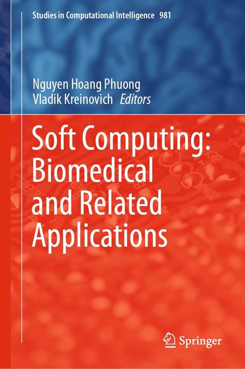Soft Computing: Biomedical and Related Applications (Studies in Computational Intelligence #981)