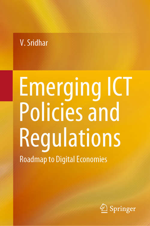 Book cover of Emerging ICT Policies and Regulations: Roadmap to Digital Economies (1st ed. 2019)