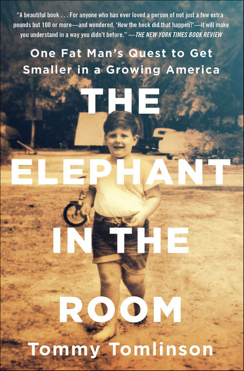 Book cover of The Elephant in the Room: One Fat Man's Quest to Get Smaller in a Growing America