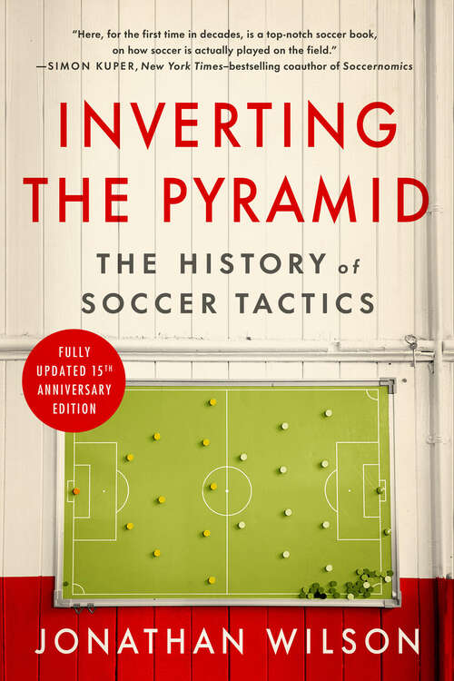 Book cover of Inverting The Pyramid: The History of Soccer Tactics