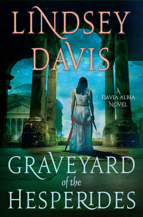 The Graveyard of the Hesperides: A Flavia Albia Novel
